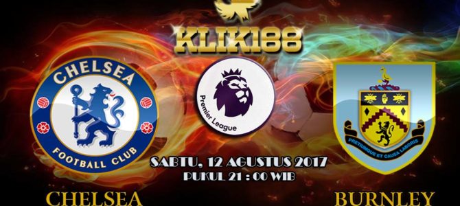 Prediksi Bola Chelsea vs Burnley 12 Agustus 2017