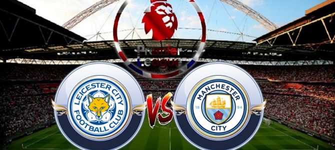 Prediksi Leicester City vs Manchester City 18 November 2017