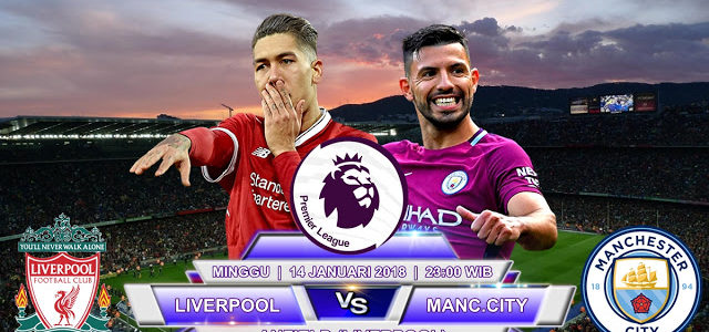 Prediksi Liverpool vs Manchester City 14 Januari 2018