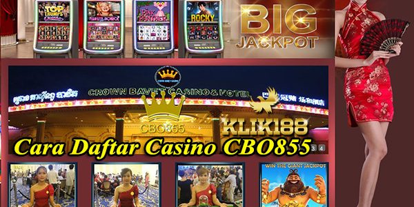 Cara Daftar Casino CBO855